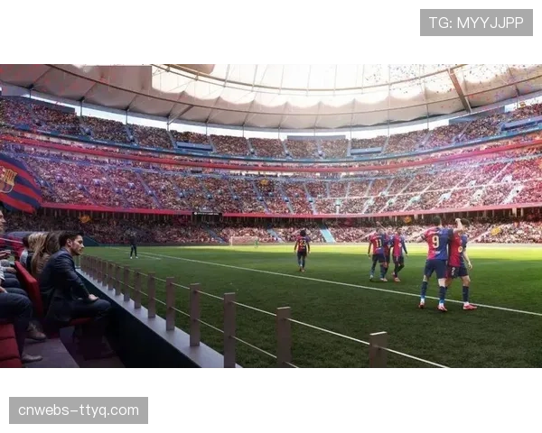 诺坎普球场翻新工程进入最后阶段，预计八月全面开放